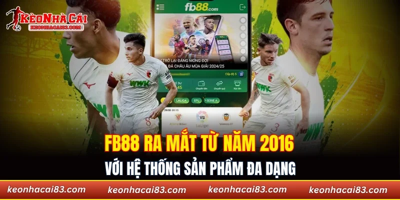 FB88 ra mắt từ năm 2016 với hệ thống sản phẩm đa dạng