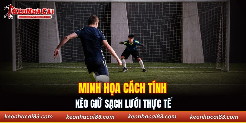 Minh họa cách tính kèo giữ sạch lưới thực tế